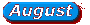 August